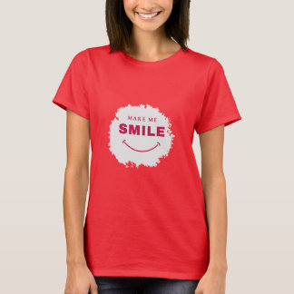 Lass mich T - Shirt lächeln