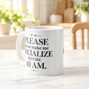 Lass mich vor 10 Uhr nicht sozialisieren Tasse