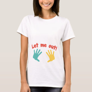Lass mir aus! Schwangerschafts T-Shirt
