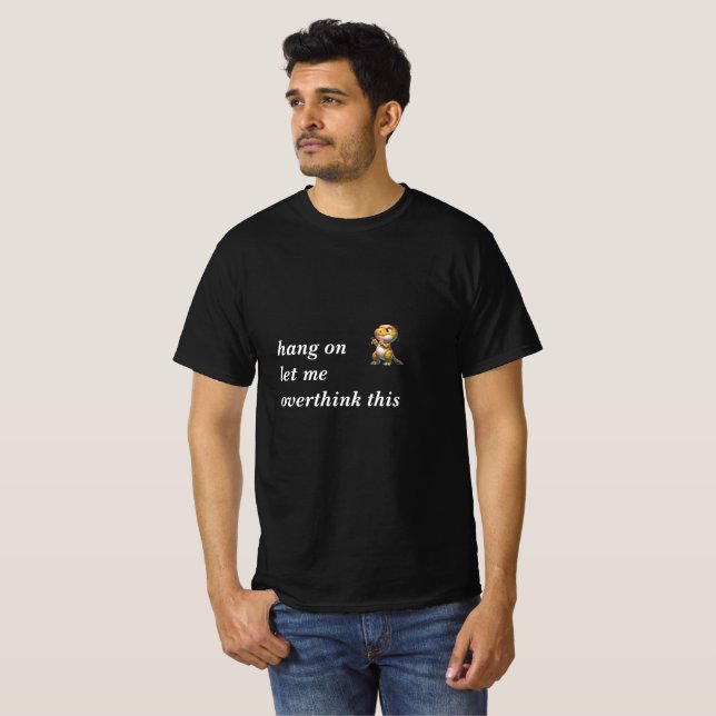 lass mir, darüber nachzudenken T-Shirt (Vorne ganz)