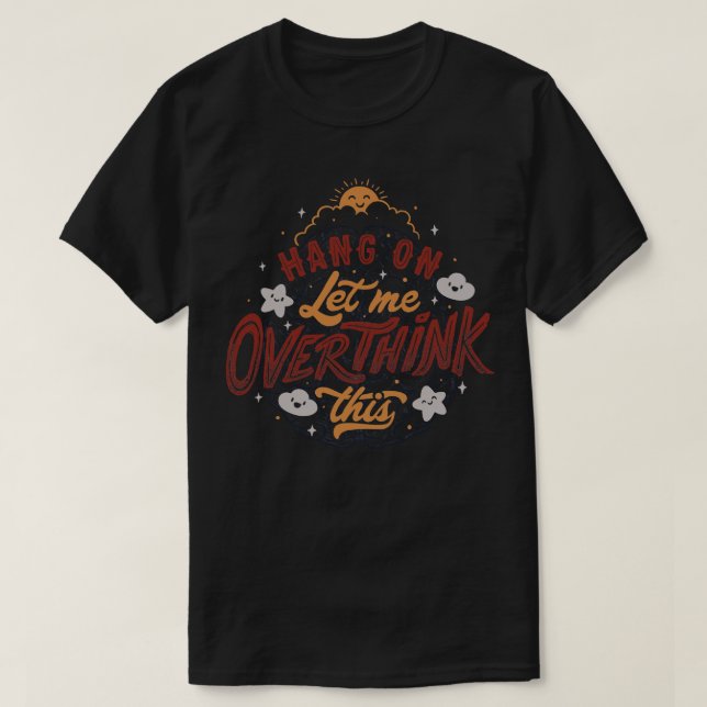 Lass mir, das zu überdenken T-Shirt (Design vorne)