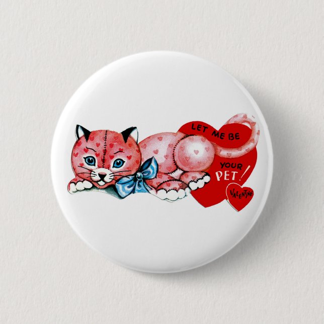 Lass mir, dein Haustier zu sein, Valentine! Button (Vorderseite)