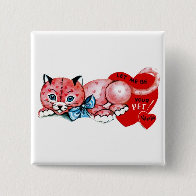 Lass mir, dein Haustier zu sein, Valentine! Button (Vorderseite)
