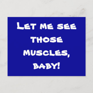 Lass mir diese Muskeln sehen, Baby! Postkarte