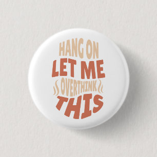 lass mir, diesen Knopf zu überdenken Button