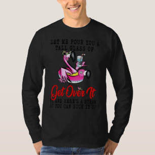 Lass mir, dir ein großes Glas Flamingo rüber zu gi T-Shirt