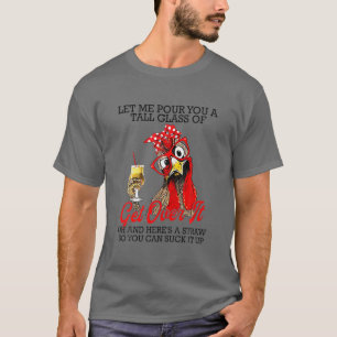 Lass mir, dir ein großes Glas Wasser zu geben - s T-Shirt