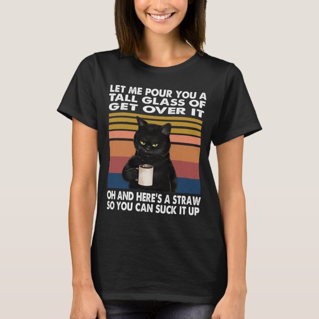 Lass mir, dir ein großes Glas Wasser zu geben, sch T-Shirt (Vorderseite)