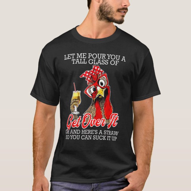 Lass mir, dir ein großes Glas Wasser zu geben. T-Shirt (Vorderseite)