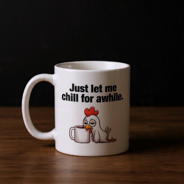 Lass mir eine Weile Kill. Funny Chicken Kaffeetasse (Von Creator hochgeladen)
