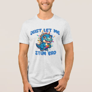 Lass mir einfach Stim Bro - Dinosaurier Autismus Tri-Blend Shirt