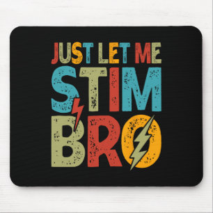 Lass mir einfach Stim Bro Kids Boys Funny Autism A Mousepad