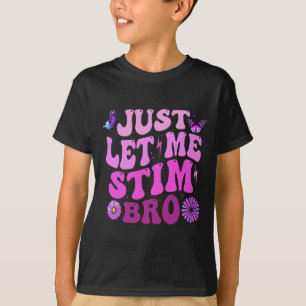 Lass mir einfach Stim Bro Kids Boys Funny Autism A T-Shirt