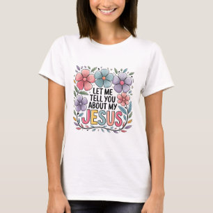 Lass mir erzähle dir von meinem Jesus-Shirt   Fait T-Shirt