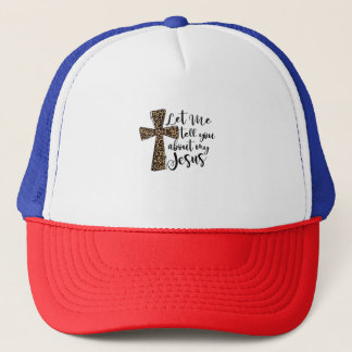 Lass mir erzähle von meinem Christlichen Gott Truckerkappe