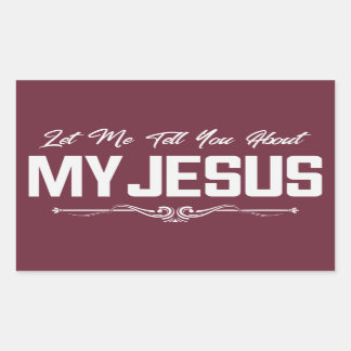 Lass mir erzähle von meinem Jesus - Christlich Rechteckiger Aufkleber
