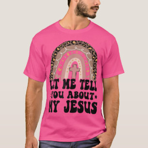 Lass mir erzählen Sie von meinem Jesus Gott Bibel  T-Shirt