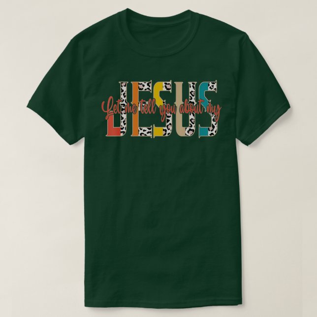Lass mir erzählen Sie von meinem Jesus Leopard Vin T-Shirt (Design vorne)