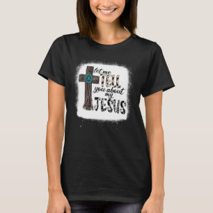 Lass mir erzählen von meinem Jesus Western Cowhide T-Shirt