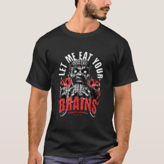 Lass mir essen dein Gehirn Funny Zombie Halloween T-Shirt