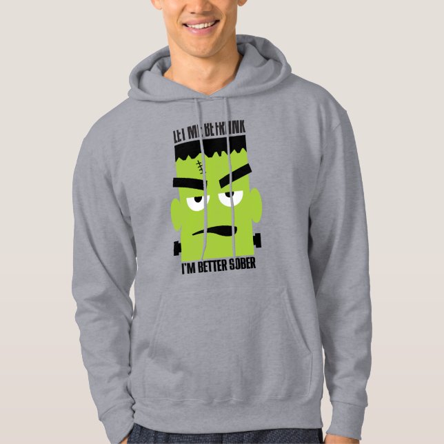 Lass mir Frank Sober Halloween Hoodie (Vorderseite)