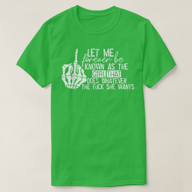 Lass mir für immer bekannt zu sein, als das Mädche T-Shirt (Design vorne)