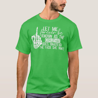 Lass mir für immer bekannt zu sein, als das Mädche T-Shirt