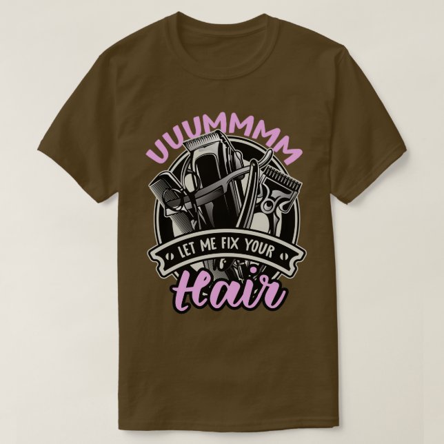 Lass mir Haar reparieren 6 T-Shirt (Design vorne)