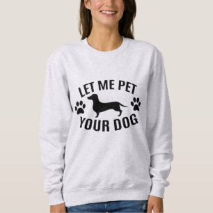 Lass mir Haustier - Hundeliebhaber Sweatshirt