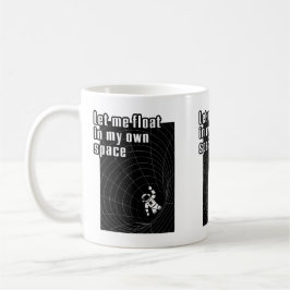 Lass mir in meinem eigenen Raum zu schweben Kaffeetasse