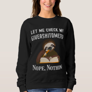 Lass mir Karo Mein Giveashitometer Nope Nothing Sl Sweatshirt