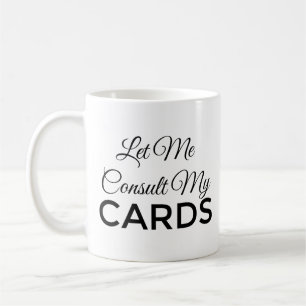 Lass mir, meine CARDS-Kaffee-Tasse zu konsultieren Kaffeetasse