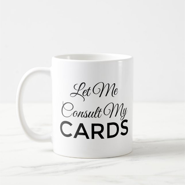 Lass mir, meine CARDS-Kaffee-Tasse zu konsultieren Kaffeetasse (Links)