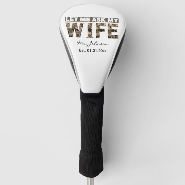 Lass mir, meine Ehefrau lustig personalisiert gefr Golf Headcover (Vorderseite)