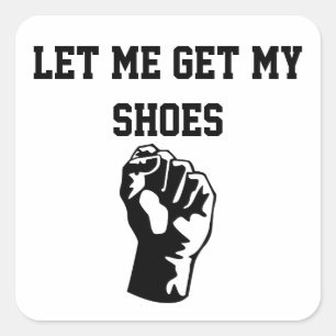 "Lass mir meine Schuhe" Republikanische Kundgebung Quadratischer Aufkleber