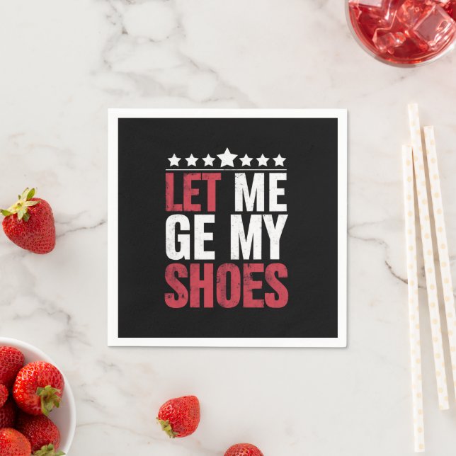 Lass mir meine Schuhe Trump Funny Quote Sprichwort Serviette (Beispiel)