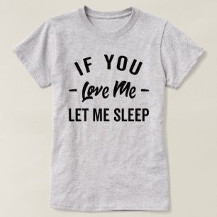 Lass mir schlafend lustiges Zitat T-Shirt