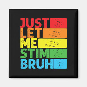 Lass mir Stim Bro Autismus Awareness Autism Boys Magnet