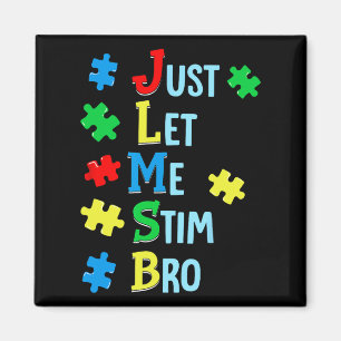 Lass mir Stim Bro Autismus Bewusstsein Autistische Magnet
