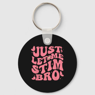 Lass mir Stim Bro Funny Autism Awareness Groovy Schlüsselanhänger