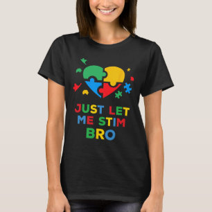 Lass mir Stim Bro Funny Autismus Bewusstseinsbildu T-Shirt