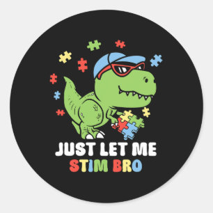 Lass mir Stim Bro Funny Dinosaur Autism Awarene Runder Aufkleber