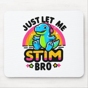Lass mir Stim Bro Niedlich Dinosaurier Autismus Aw Mousepad