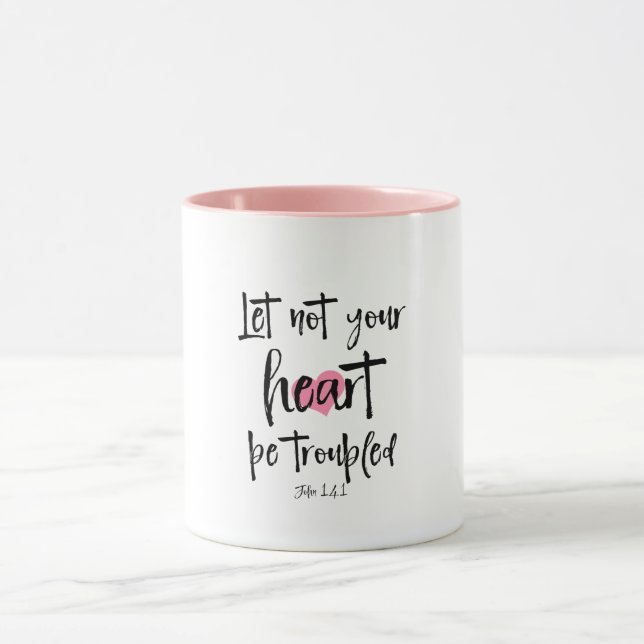 Lass nicht, dass dein Herz ein leichtes Bibelverse Tasse (Zentrum)