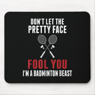 Lass nicht den Hübschen Gesichter Fool You Funny B Mousepad