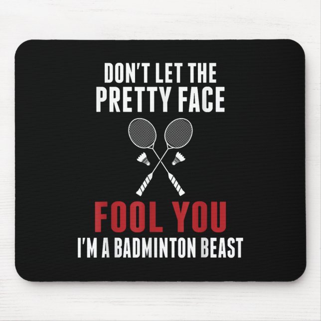 Lass nicht den Hübschen Gesichter Fool You Funny B Mousepad (Vorne)