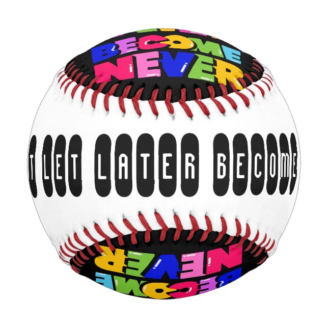 Lass nicht später zu einem nie Motivierend Zitat Baseball (Rückseite)
