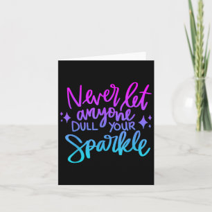 Lass nie jemandem, der dein Sparkle Motivierend we Karte