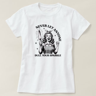 Lass nie jemandem, der deinen Sparkle verwirft T-Shirt