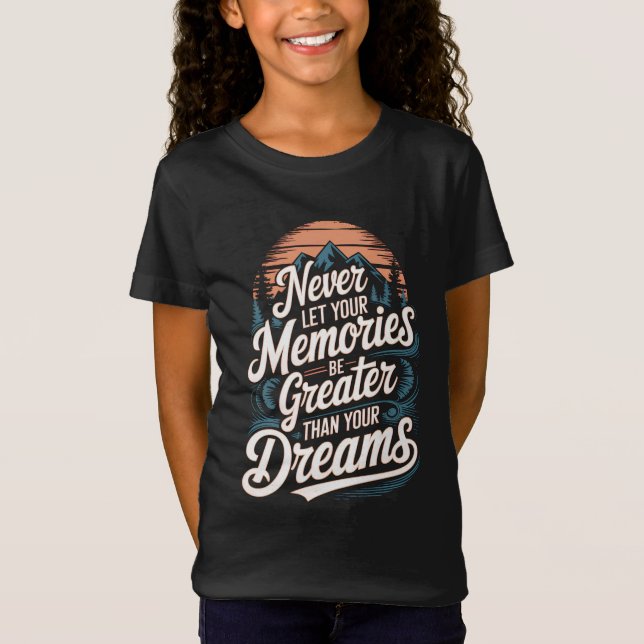 Lass niemals deine Erinnerungen größer als dein Tr T-Shirt (Vorderseite)
